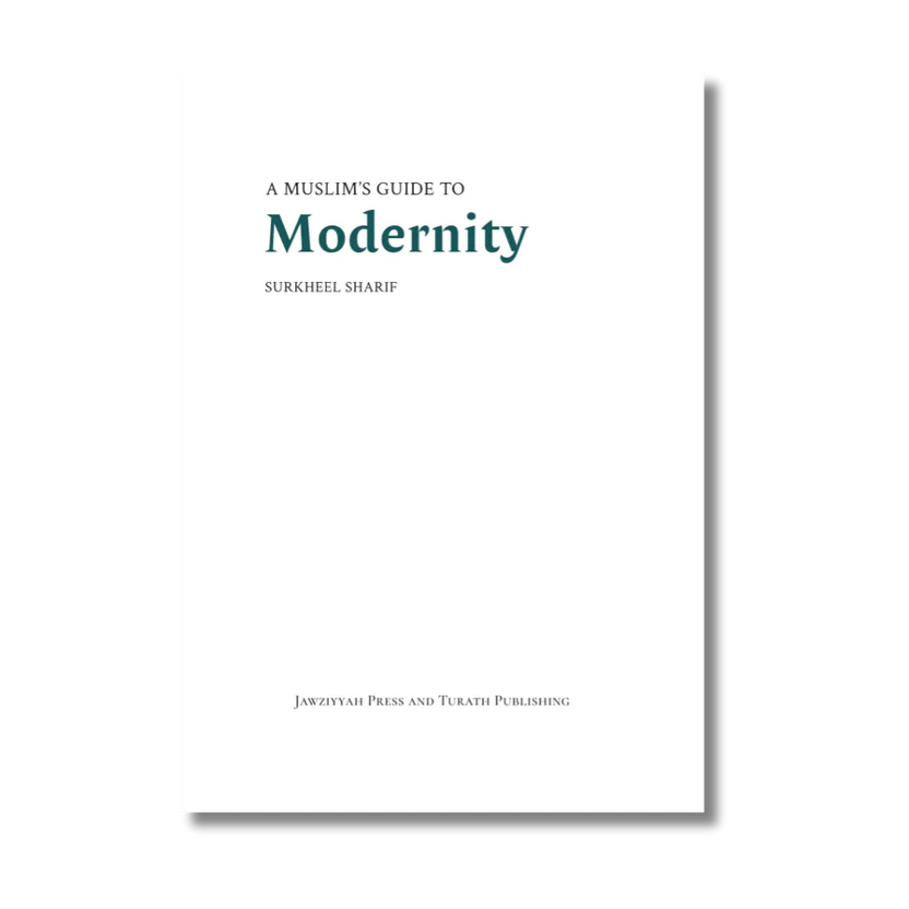 A Muslim's Guide to Modernity Surkheel Sharif (Author)