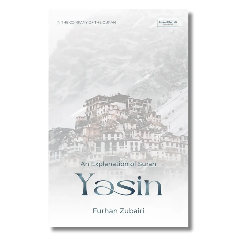 In the Company of the Quran – An Explanation of Sūrah Ya Sin