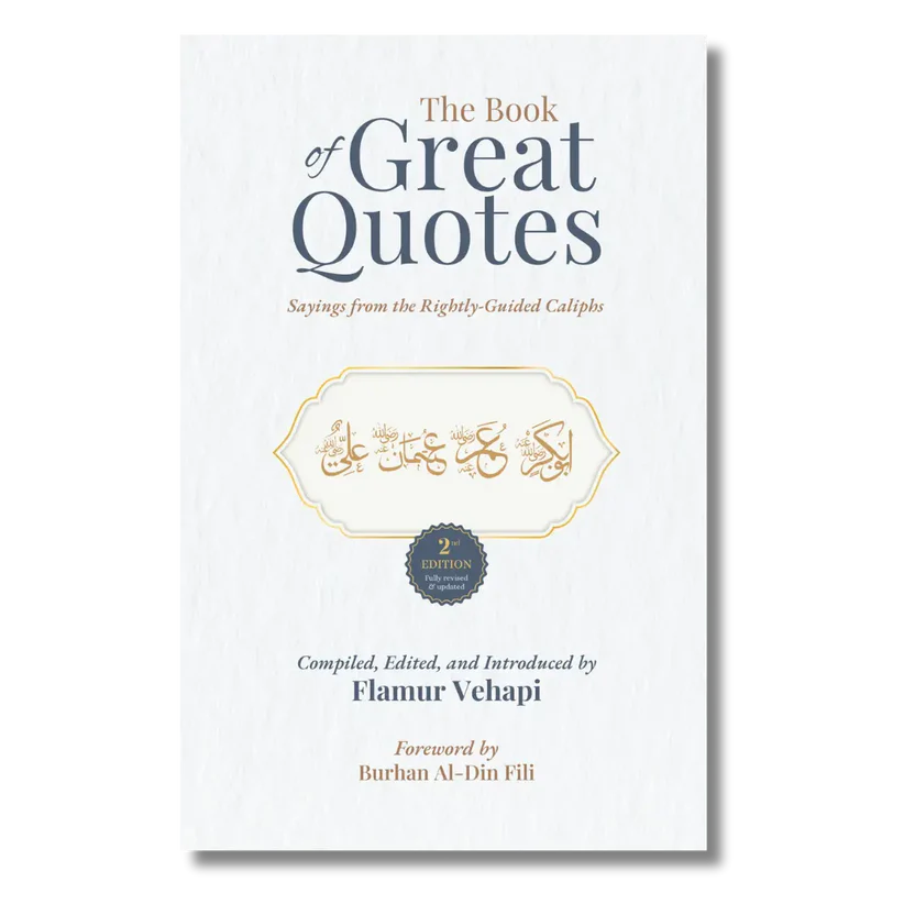 The Book of Great Quotes Sayings from the Rightly-Guided Caliphs