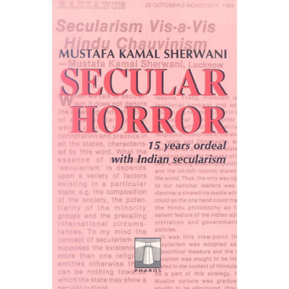 Secular Horror: 15 years ordeal with Indian secularism (PB) by: Mustafa Kamal Sherwani