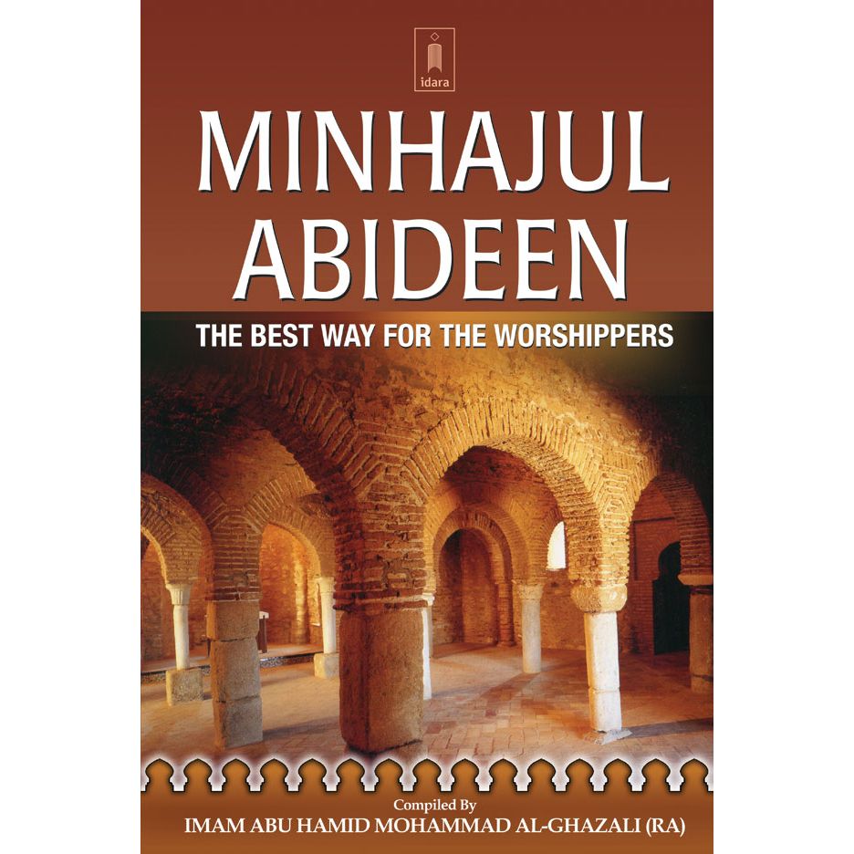 Minhajul Abideen – The Best Way for the Worshipers by: Imam Al-Ghazzali (Rah)