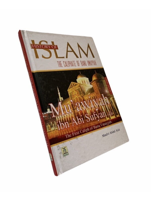 History of Islam : Muawiyah ibn Abi Sufyan R.A