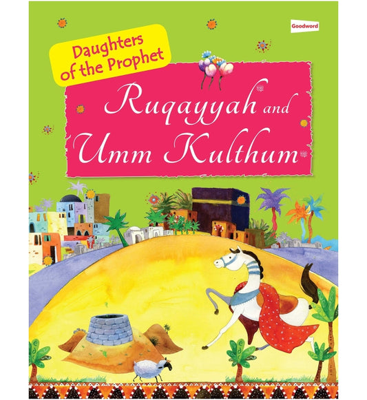 Ruqayyah and Umm Kulthum: The Daughters of the Prophet Muhammad