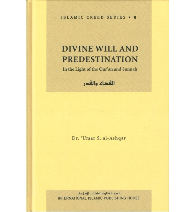 Divine Will and Predestination – Islamic Creed Series 8