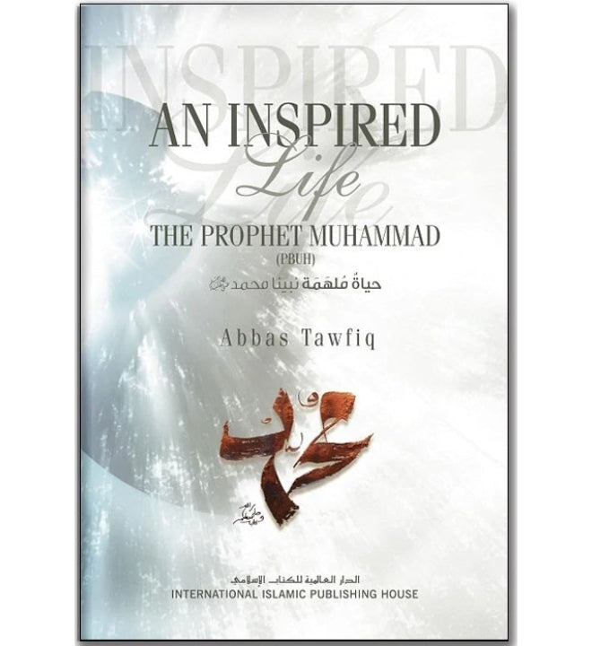 An Inspired Life The Prophet Muhammad