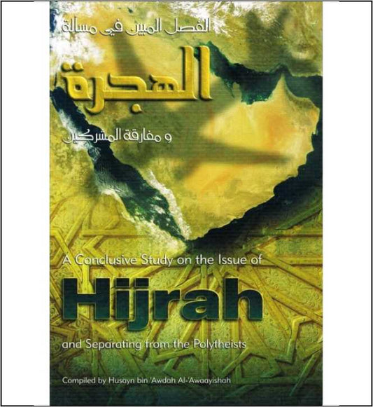 Conclusive Study on Issues of Hijrah and separating from the Polytheists