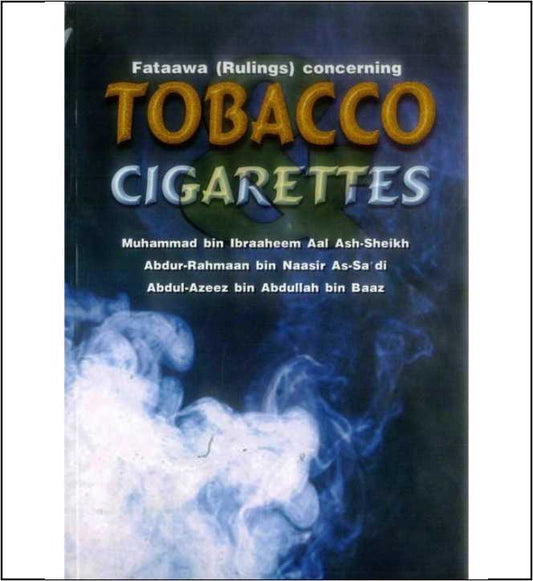 Fataawa ( Rulings ) concerning Tobacco Cigarettes