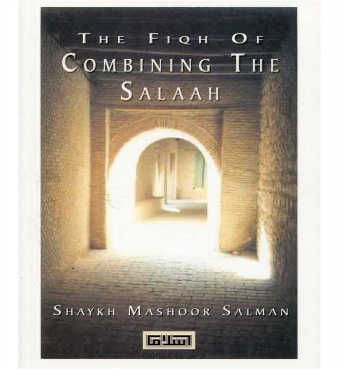 The Fiqh of Combining the Salaah