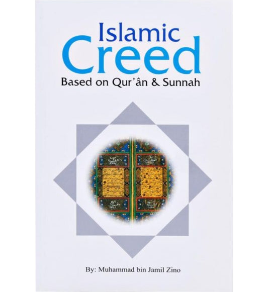 Islamic Creed based on the Quran &amp; Sunnah