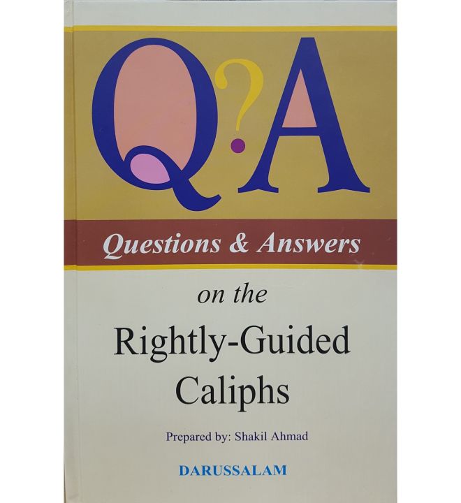 Questions &amp; Answers On The Rightly-Guided Caliphs