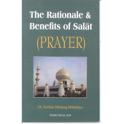 The Rationale &amp; Benefits of Salat (Prayer)
