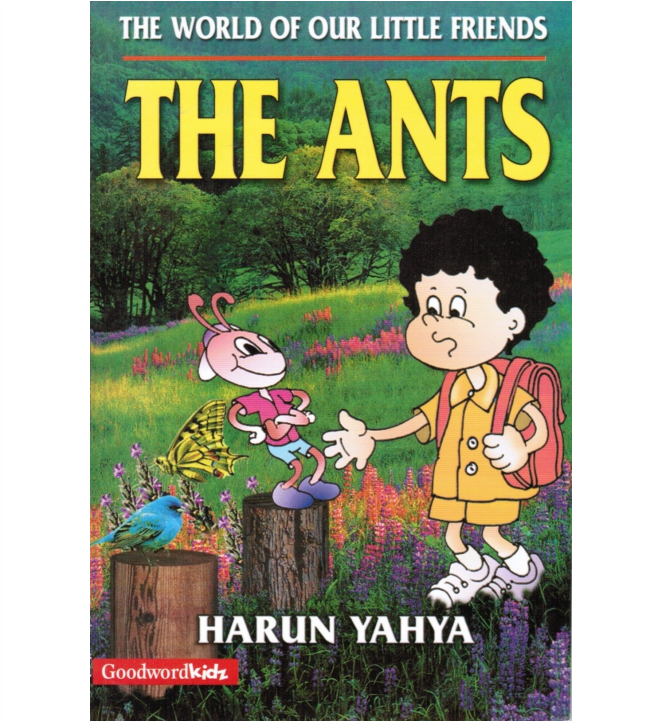 The World of our Little Friends : The Ants