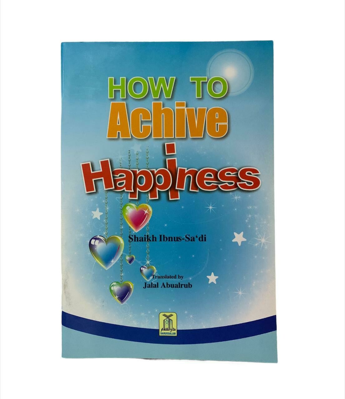 How to Achieve Happiness