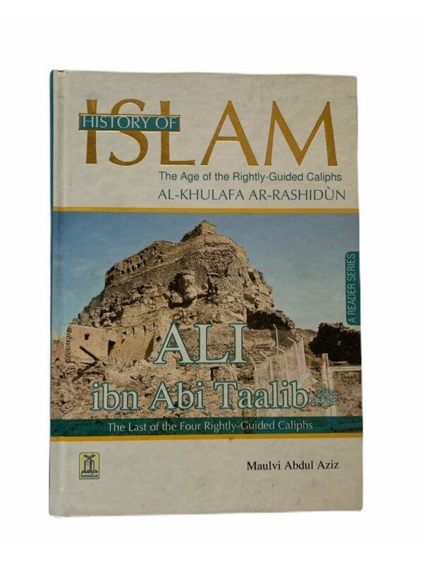 History of Islam : Ali ibn Abi Taalib R.A.