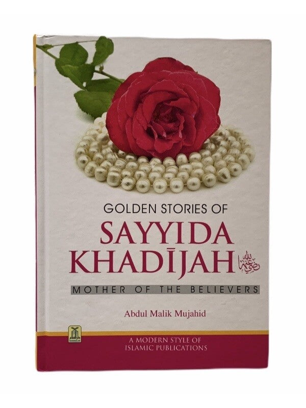 Golden Stories Of Sayyida Khadijah رضي الله عنها