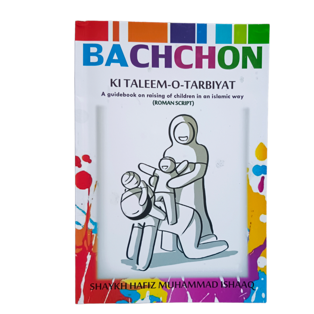 Bachchon Ki Taleem-O-Tarbiyat (A guide on Raising of children in an Islamic Way)