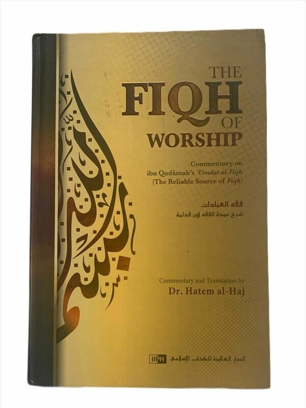 The Fiqh Of Worship: A Commentary On Ibn Qudamahs Umdat Al-Fiqh