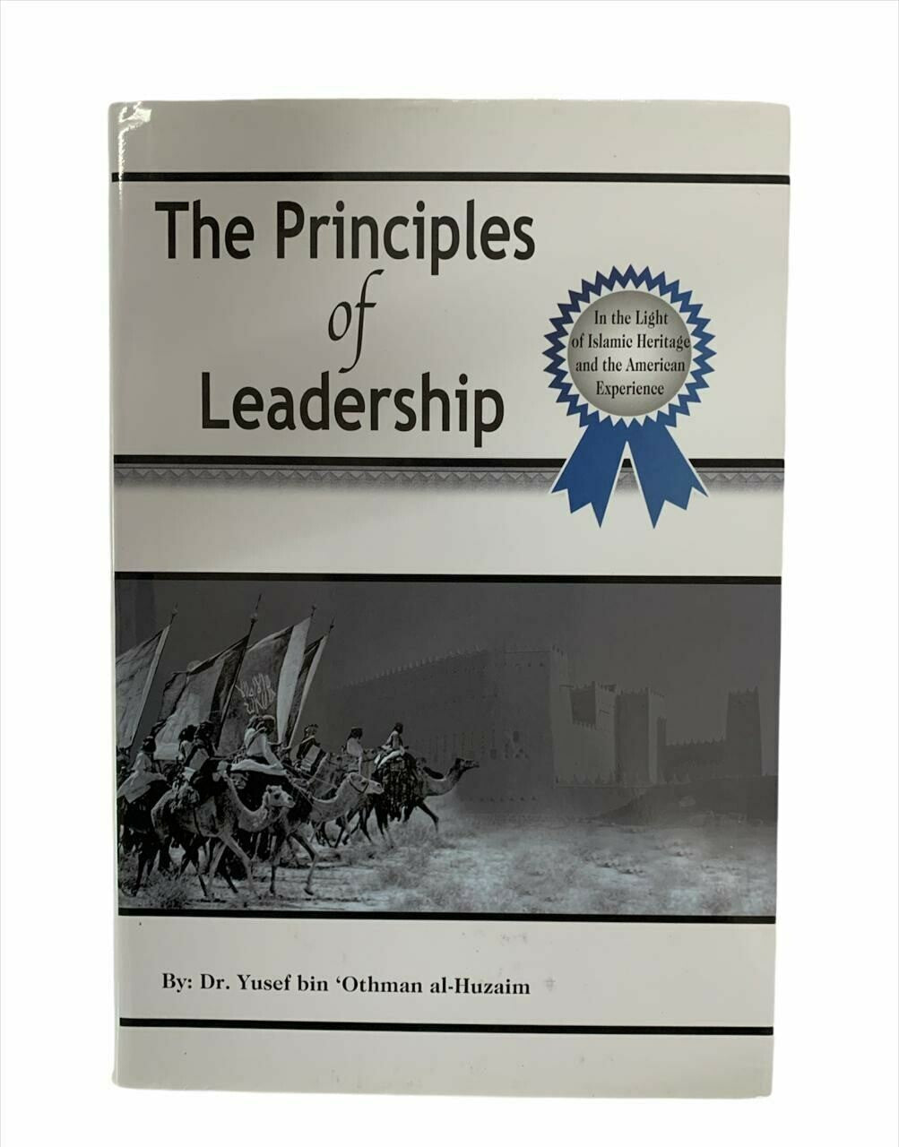 The Principles Of Leadership in the light of Islamic Heritage