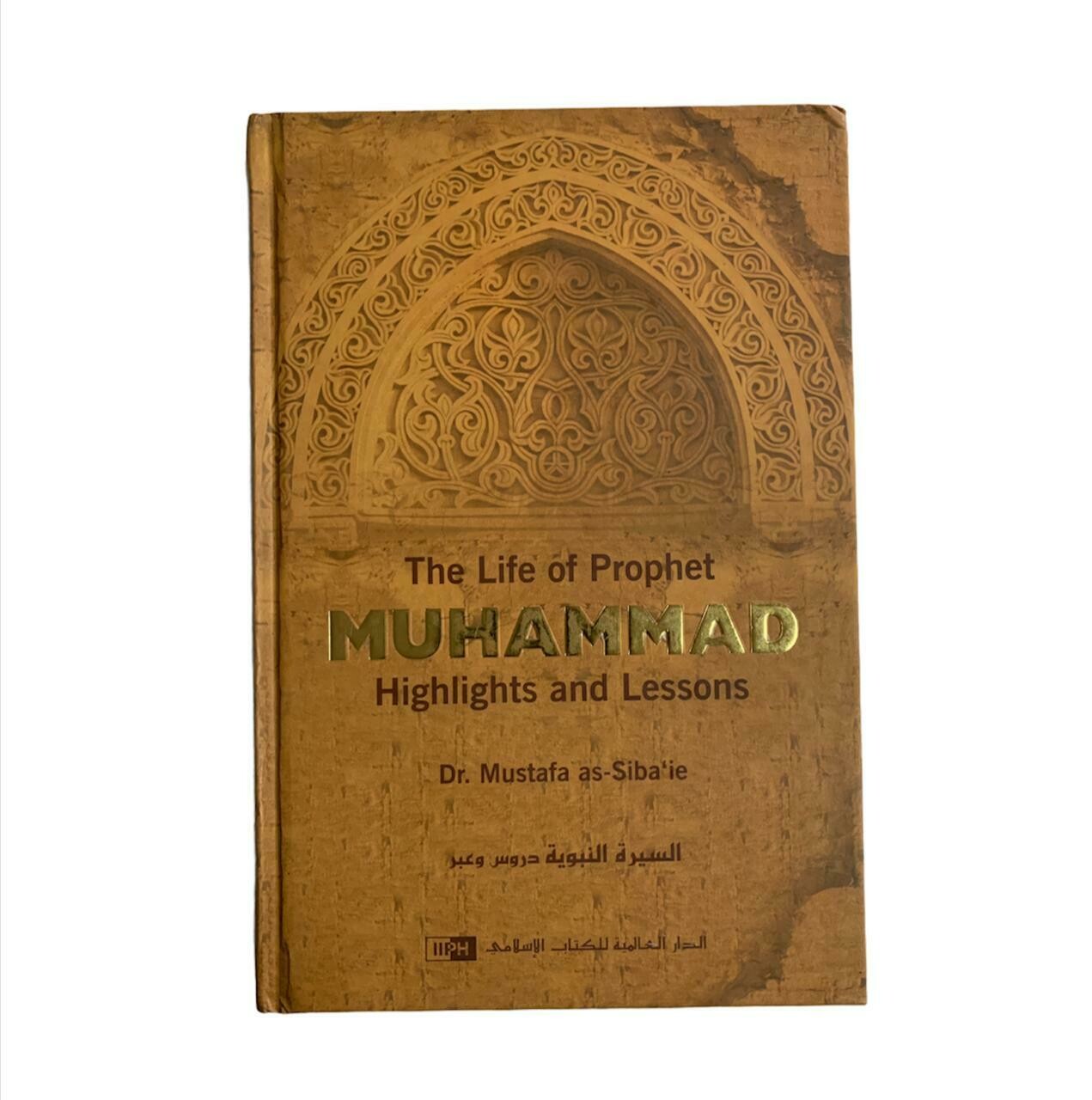 The Life Of Prophet Muhammad: Highlights And Lessons