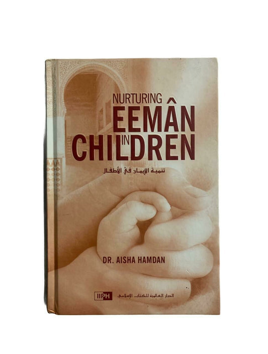 Nurturing Eemaan in Children (Dr. Aisha Hamdan) - Indian Print