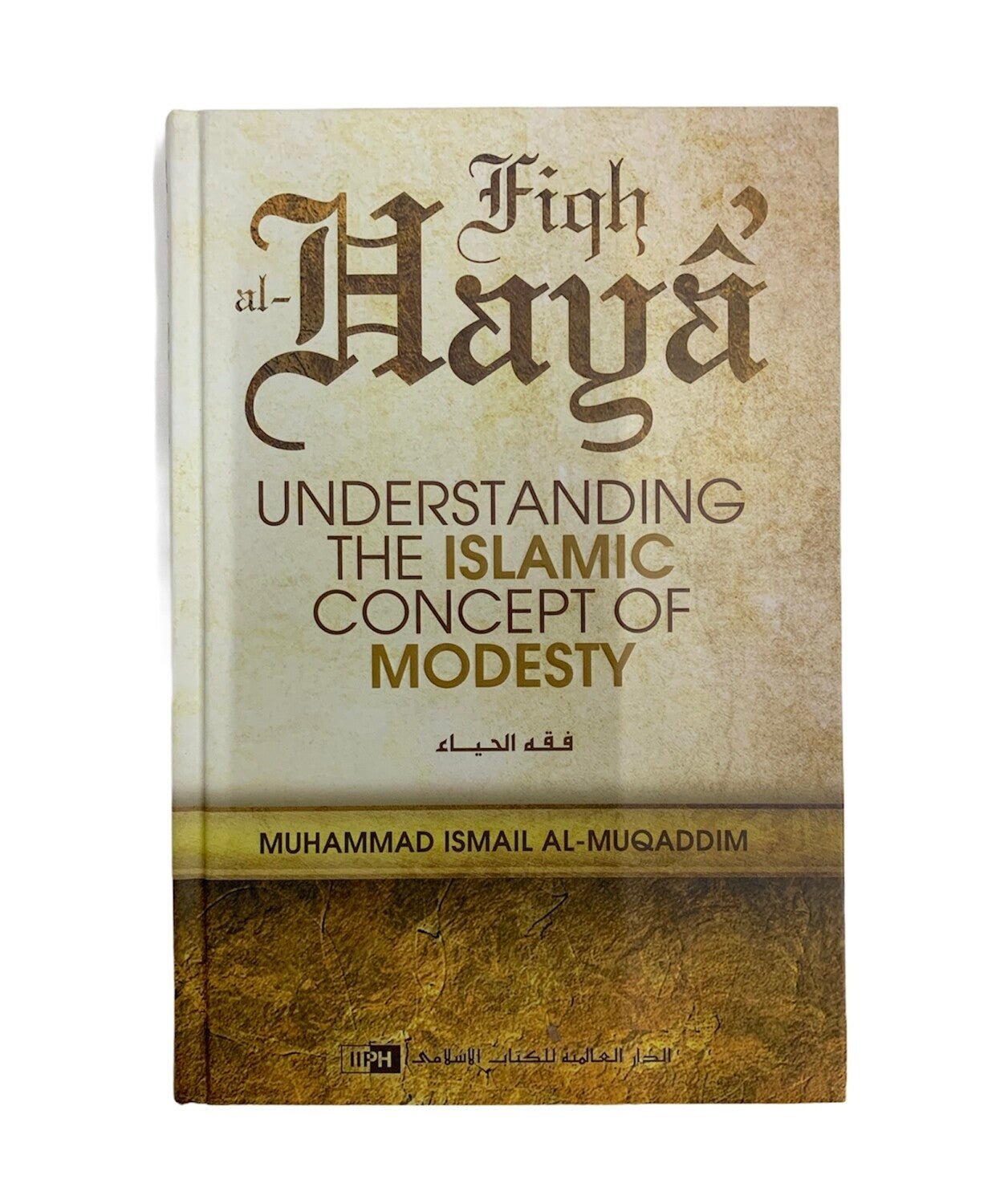 Fiqh Al Haya-Understanding The Islamic Concept Of Modesty