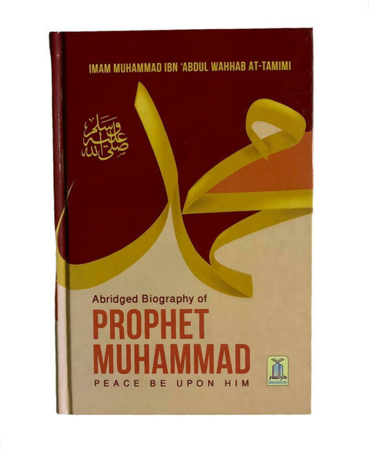 Abridged Biography Of Prophet Muhammad(Peace be upon Him)