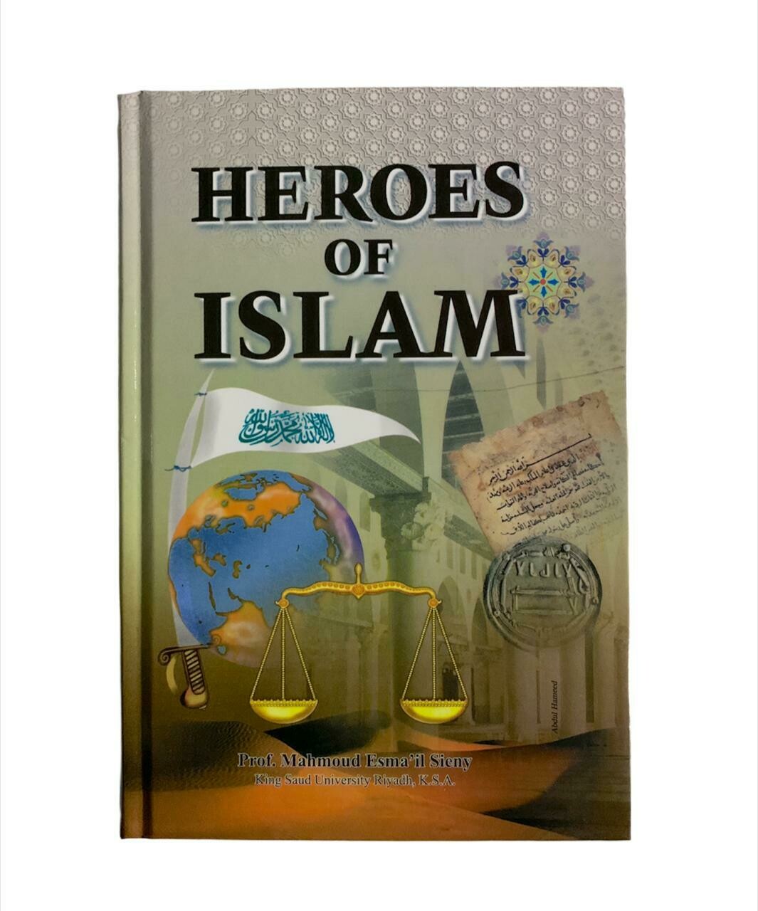 Heroes Of Islam by Muhammad Esma'il Sieny