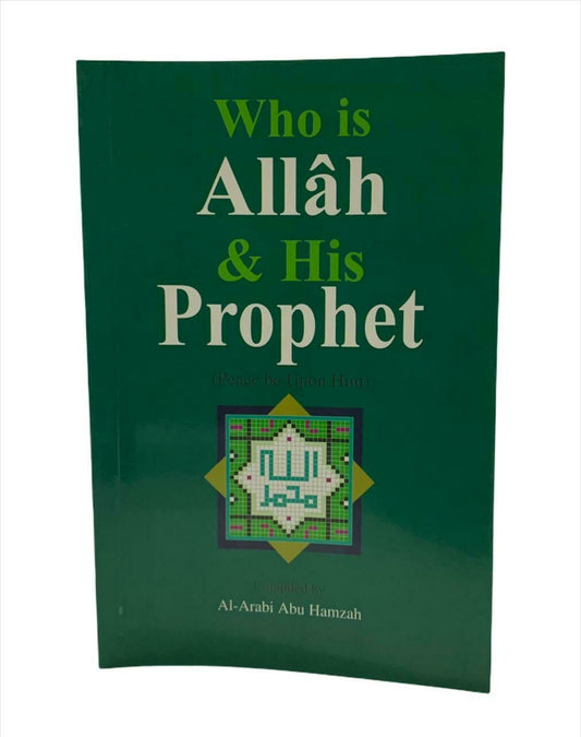 Who Is Allah &amp; His Prophet