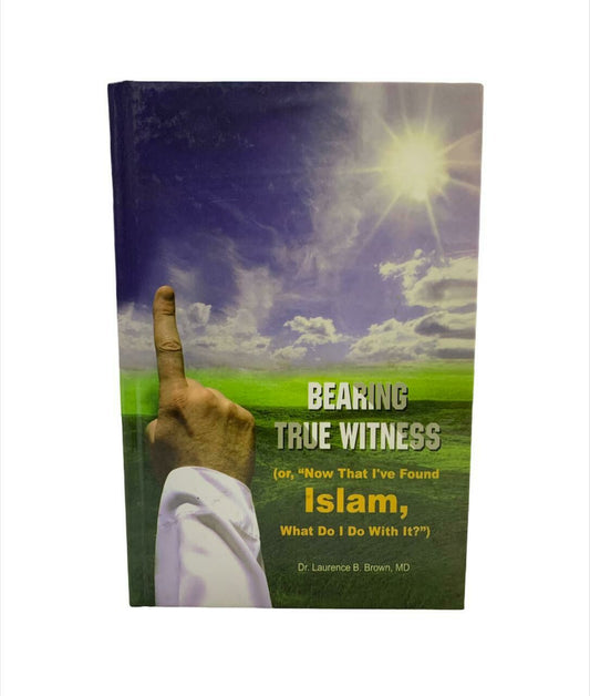 Bearing True Witness Of Islam