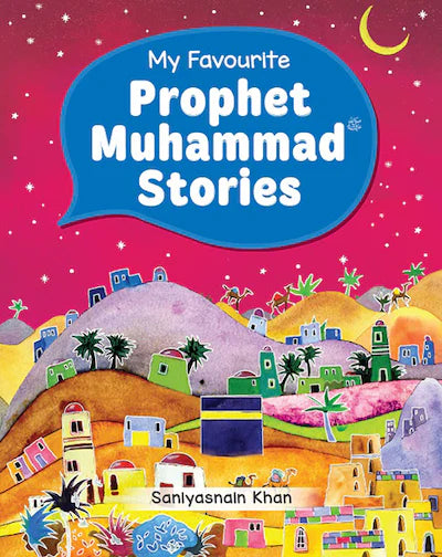 My Favourite Prophet Muhammad Stories