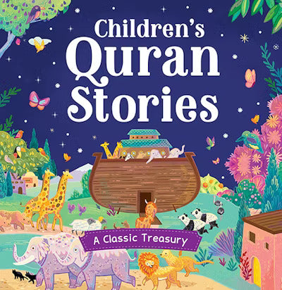 CHILDREN'S QURAN STORIES - A CLASSIC TREASURY