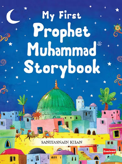 MY FIRST PROPHET MUHAMMAD STORYBOOK By Saniyasnain Khan