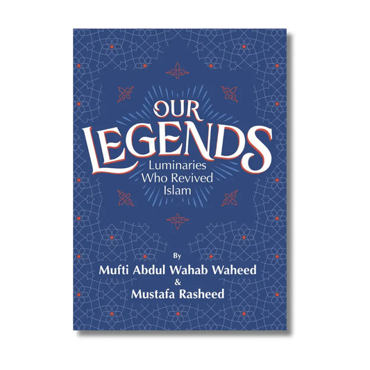 Our Legends: Luminaries Who Revived Islam Paperback | 184 pages
