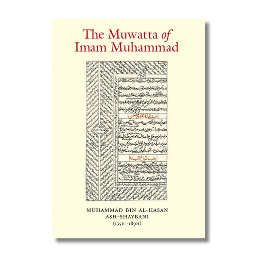 The Muwatta of Imam Muhammad Hardback | 649 Pages Muhammad Ibn Al Hasan Ash Shaybani (Author)