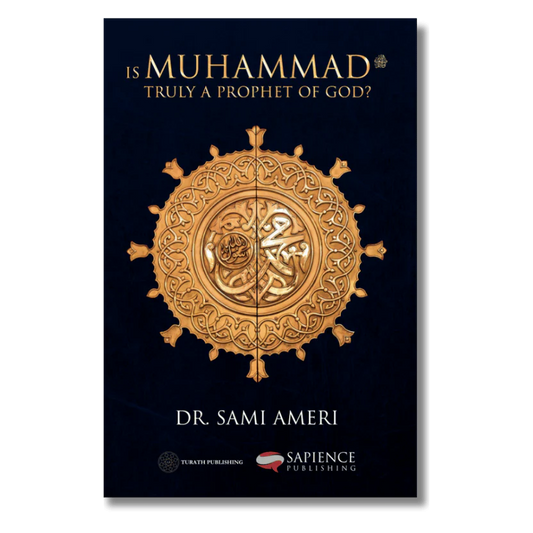 Is Muhammad ﷺ Truly a Prophet of God?