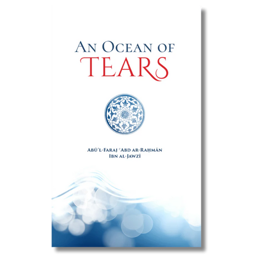 An Ocean of Tears Abd ar-Rahman ibn Ali al-Jawzi (Author)