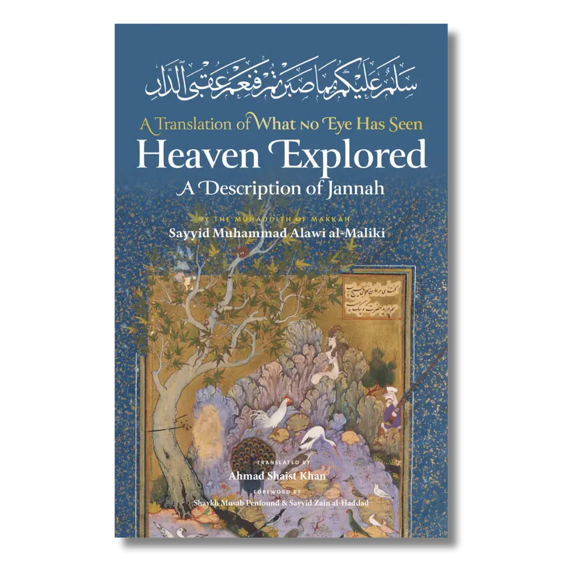 Heaven Explored: A Description of Jannah A Translation of What no Eye Has Seen