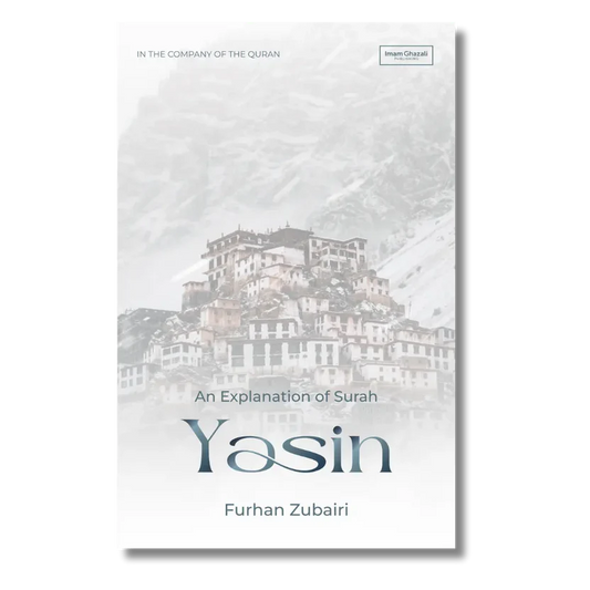 In the Company of the Quran – An Explanation of Sūrah Ya Sin