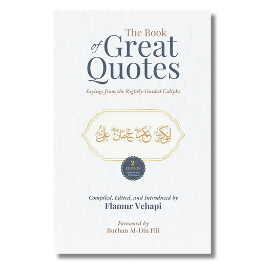 The Book of Great Quotes Sayings from the Rightly-Guided Caliphs