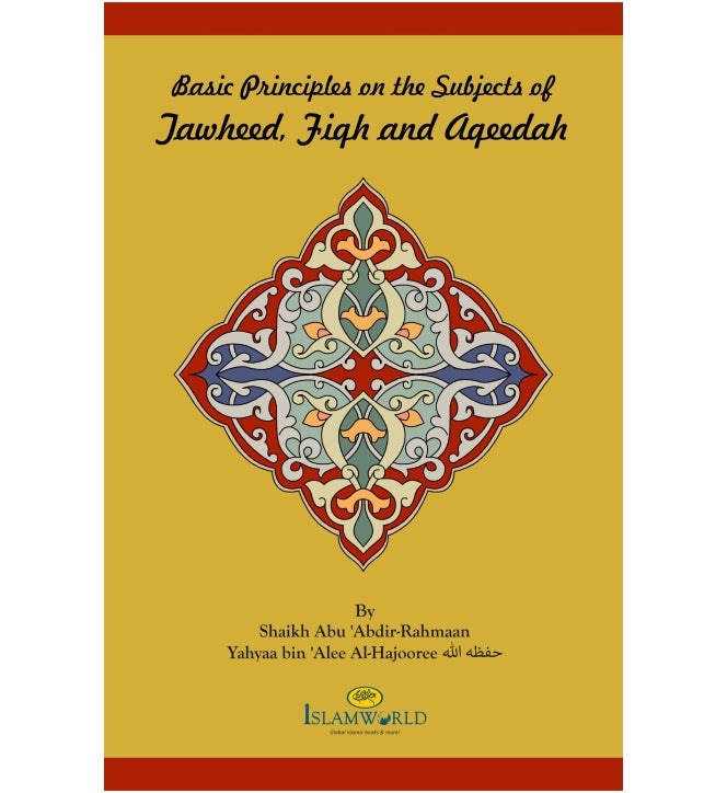 Basic Principles on the Subjects of Tawheed, Fiqh and Aqeedah – Deen Store