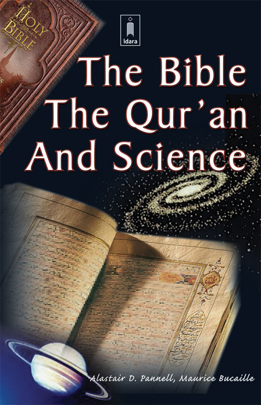 The Bible, The Qur’an and Science by: Maurice Bucaille