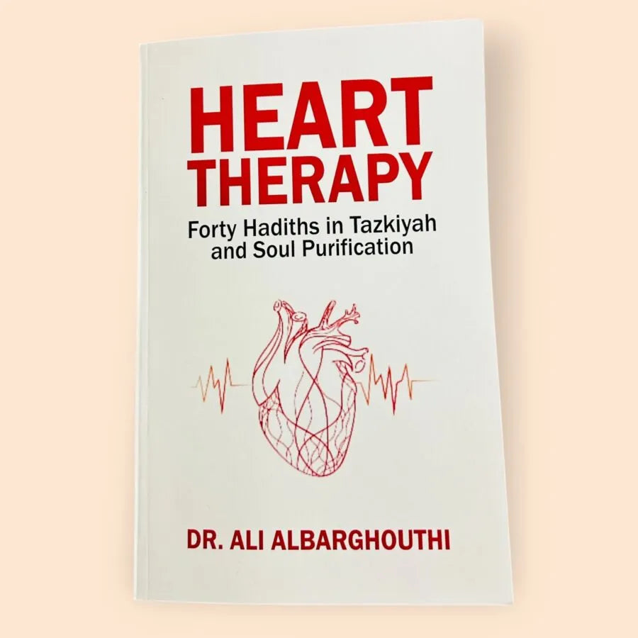 Heart Therapy: Forty Hadiths in Tazkiyah and Soul Purification
