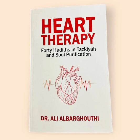 Heart Therapy: Forty Hadiths in Tazkiyah and Soul Purification
