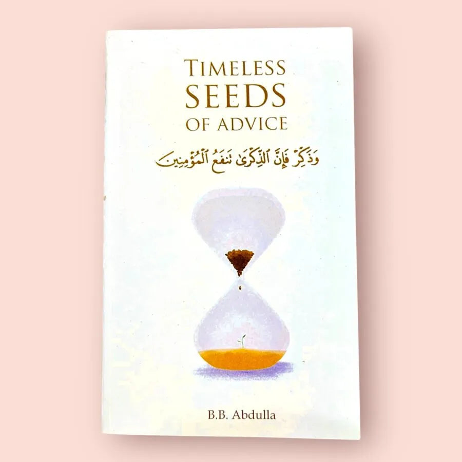 Timeless Seeds of Advice – B.B. Abdulla
