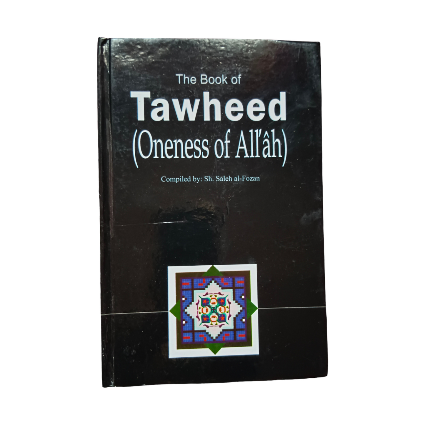 The Book Of Tawheed (Oneness of Allah) | English by: Sheikh Saleh Al-Fawzan