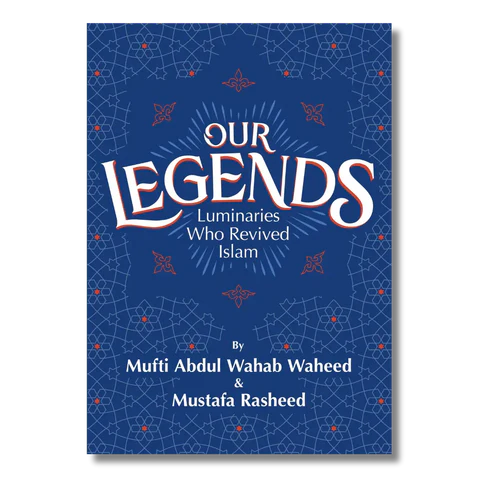 Our Legends: Luminaries Who Revived Islam