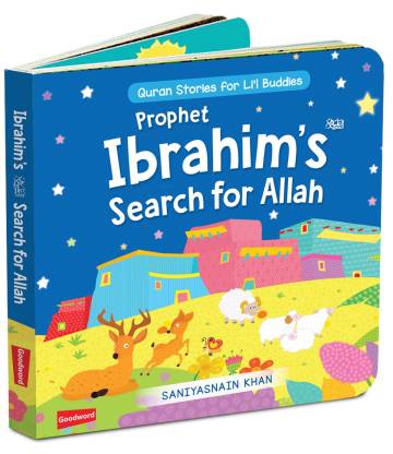 Prophet Ibrahim’s Search for Allah: Quran Stories for Li’l Buddies