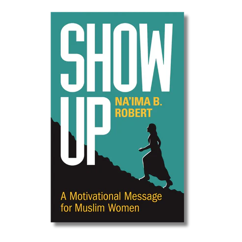Show Up: A Motivational Message for Muslim Women