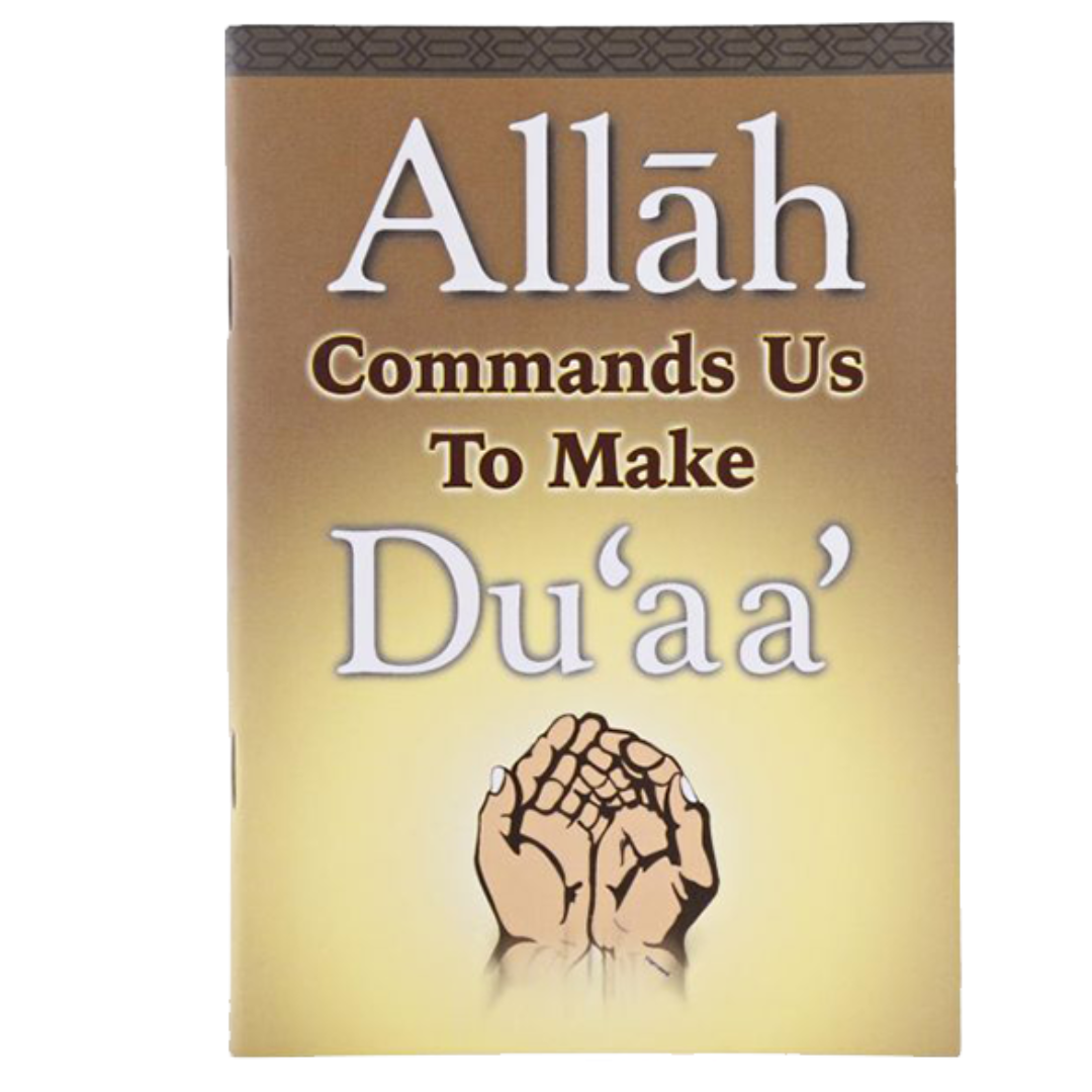 Allah Commands Us To Make Duaa