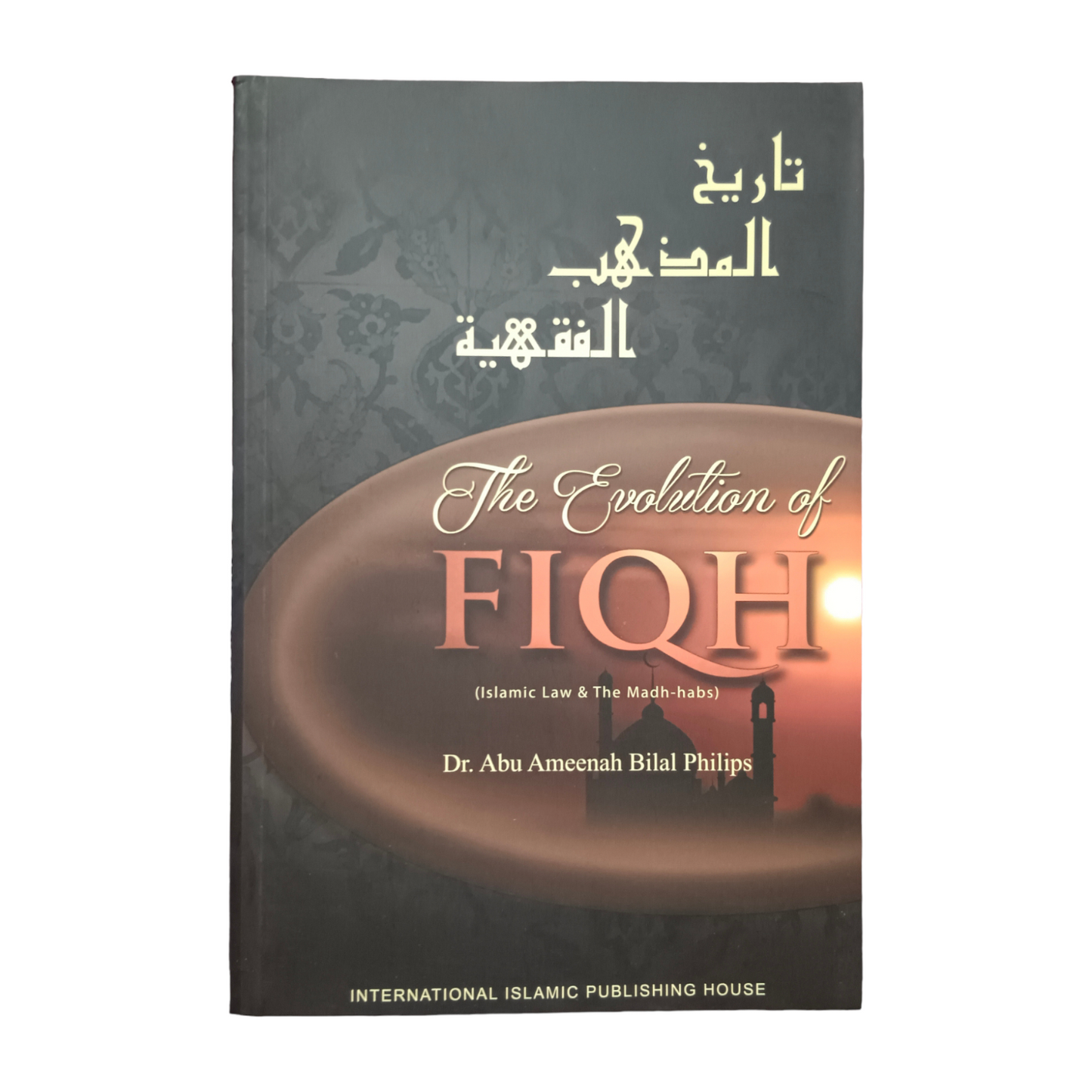 The Evolution of Fiqh (Islamic Law &amp; The Madh-Habs)